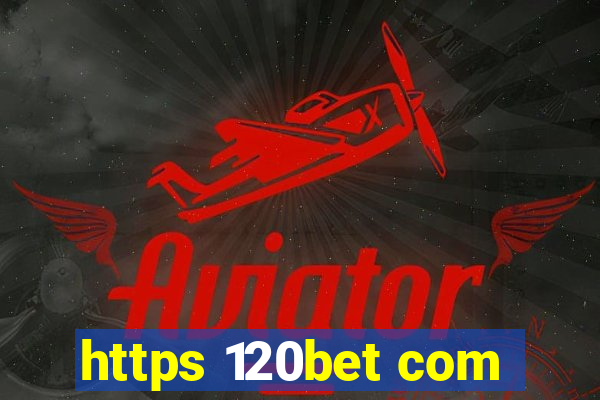 https 120bet com